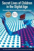 Cover: Secret Lives of Children in the Digital Age - Myers Education Press