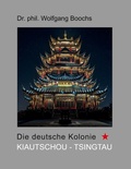 Cover: Die deutsche Kolonie Kiautschou - Tsingtau - Books on Demand