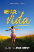 Cover: Abrace a vida - Publica&ccedil;&otilde;es P&atilde;o Di&aacute;rio