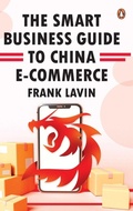 Cover: THE SMART BUSINESS GUIDE TO CHINA E-COMMERCE - Penguin Random House SEA