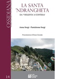 Cover: La Santa 'Ndrangheta. Da "violenta" a "contesa" - Luigi Pellegrini Editore