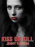 Cover: Kiss Or Kill - Trellis Publishing