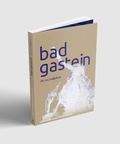 Cover: Bad Gastein ab I an I aufgebaut - jj edition
