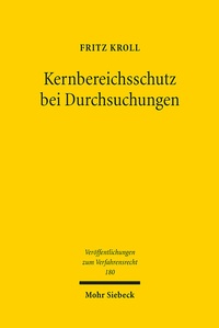 Abbildung von: Kernbereichsschutz bei Durchsuchungen - Mohr Siebeck