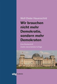 Abbildung von: Wir brauchen nicht mehr Demokratie, sondern mehr Demokraten - wbg Academic in Herder