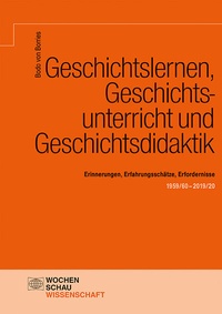 Abbildung von: Geschichtslernen, Geschichtsunterricht und Geschichtsdidaktik - Wochenschau Verlag