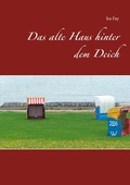 Cover: Das alte Haus hinter dem Deich - BoD - Books on Demand