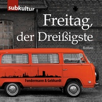 Abbildung von: Freitag, der Dreißigste - edition subkultur