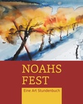 Cover: Noahs Fest. Eine Art Stundenbuch - KRAL