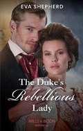 Cover: The Duke's Rebellious Lady - Mills & Boon
