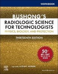Enlarge image Cover: Workbook for Bushong's Radiologic Science for Technologists - Mosby