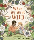 Cover: When We Went Wild - White Lion Publishing