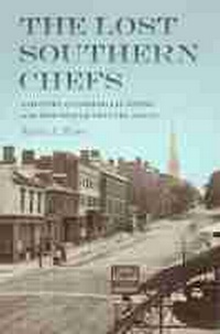 Abbildung von: The Lost Southern Chefs - University of Georgia Press