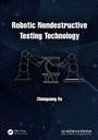 Cover: Robotic Nondestructive Testing Technology - CRC Press