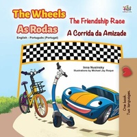 Abbildung von: The Wheels The Friendship Race As Rodas A Corrida da Amizade (English Portuguese Portugal Bilingual Collection) - English Portuguese Portugal Bilingual Collection