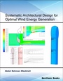 Cover: Systematic Architectural Design for Optimal Wind Energy Generation - Bentham Science Publishers