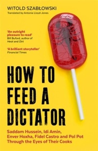 Abbildung von: How to Feed a Dictator - Icon Books