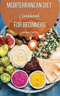 Cover: Mediterranean Diet Cookbook for Beginners - Nathan Carter