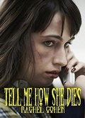 Cover: Tell Me How She Dies - Trellis Publishing