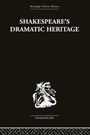 Cover: Shakespeare's Dramatic Heritage - Routledge