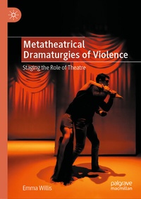 Abbildung von: Metatheatrical Dramaturgies of Violence - Palgrave Macmillan