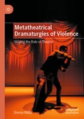 Cover: Metatheatrical Dramaturgies of Violence - Palgrave Macmillan