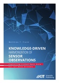 Cover: Knowledge-Driven Harmonization of Sensor Observations: Exploiting Linked Open Data for IoT Data Streams - KIT Scientific Publishing