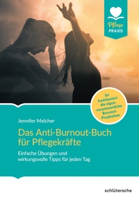 Abbildung von: Das Anti-Burnout-Buch für Pflegekräfte - Schlütersche