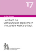 Cover: Bircher-Benner 17 Handbuch zur Verh&uuml;tung und begleitenden Therapie der Krebskrankheit - Bircher-Benner