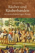 Cover: R&auml;uber und R&auml;uberbanden im deutschsprachigen Raum - Regionalia Verlag