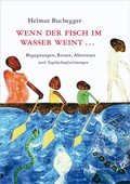 Cover: Wenn der Fisch im Wasser weint . - Bibliothek der Provinz