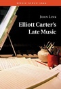 Cover: Elliott Carter's Late Music - Cambridge University Press