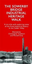 Cover: The Sowerby Bridge Industrial Heritage Walk - Christopher Goddard