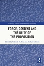 Cover: Force, Content and the Unity of the Proposition - Routledge