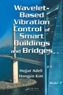 Cover: Wavelet-Based Vibration Control of Smart Buildings and Bridges - CRC Press