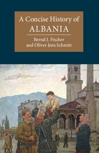 Enlarge image Cover: A Concise History of Albania - Cambridge University Press