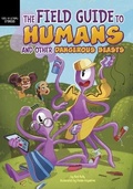 Cover: The Field Guide to Humans and Other Dangerous Beasts - Raintree