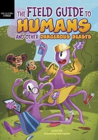Enlarge image Cover: The Field Guide to Humans and Other Dangerous Beasts - Raintree