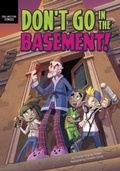 Cover: Don't Go in the Basement! - Raintree