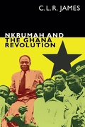 Cover: Nkrumah and the Ghana Revolution - Duke University Press