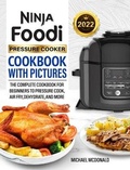 Cover: Ninja Foodi Pressure Cooker Cookbook with Pictures 2022 - Alan Price