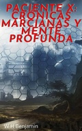 Cover: Paciente X: Cr&oacute;nicas marcianas Y Mente profunda - Bright Spark Books