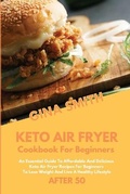 Cover: Keto Air Fryer Cookbook For Beginners After 50 - GINA SMITH