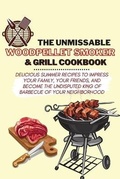 Cover: The Unmissable Wood Pellet Smoker & Grill Cookbook - Aaron Williams