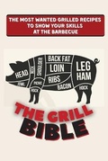 Cover: The Grill Bible - Aaron Williams