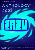 Cover: Zazu Zine Anthology 2021 - Zazu Zine + Comix