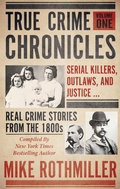 Cover: True Crime Chronicles, Volume One - WildBlue Press