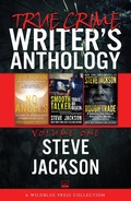 Cover: True Crime Writers Anthology, Volume One - WildBlue Press