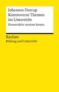 Cover: Kontroverse Themen im Unterricht. Konstruktiv streiten lernen - Reclam