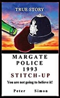 Cover: Margate Police 1993 'Stitch-Up' ' - Peter Simon